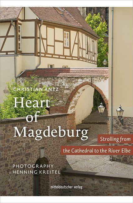 Cover: 9783963117831 | Heart of Magdeburg | Strolling from the Cathedral to the River Elbe