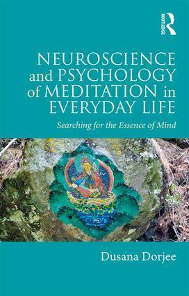 Cover: 9781138691858 | Neuroscience and Psychology of Meditation in Everyday Life | Dorjee