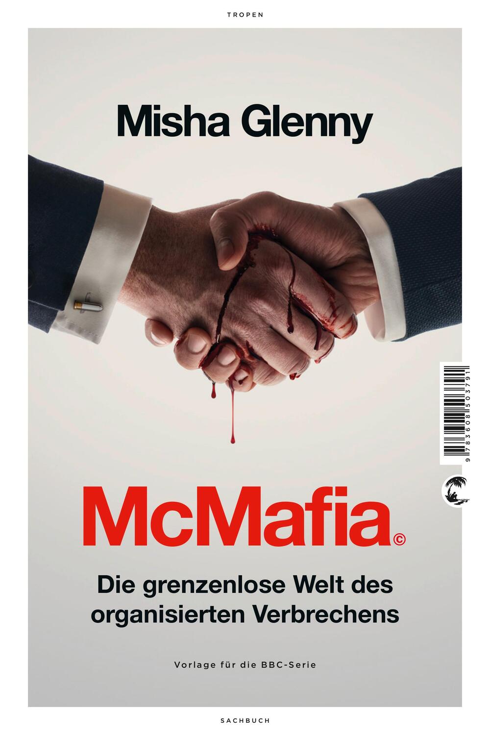 Cover: 9783608503791 | McMafia | Die grenzenlose Welt des organisierten Verbrechens | Glenny