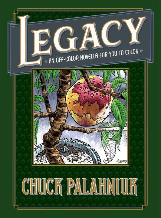 Cover: 9781506706153 | Legacy: An Off-Color Novella for You to Color | Chuck Palahniuk | Buch