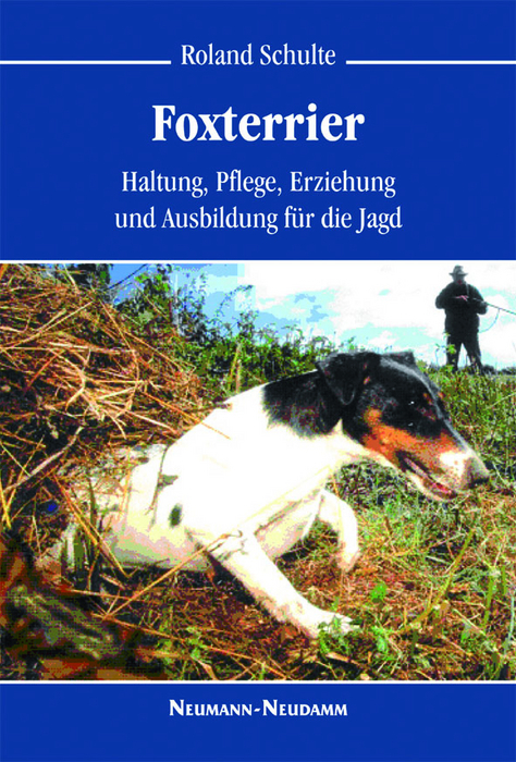 Cover: 9783788810757 | Foxterrier | Haltung, Pflege, Erziehung und Ausbildung für die Jagd