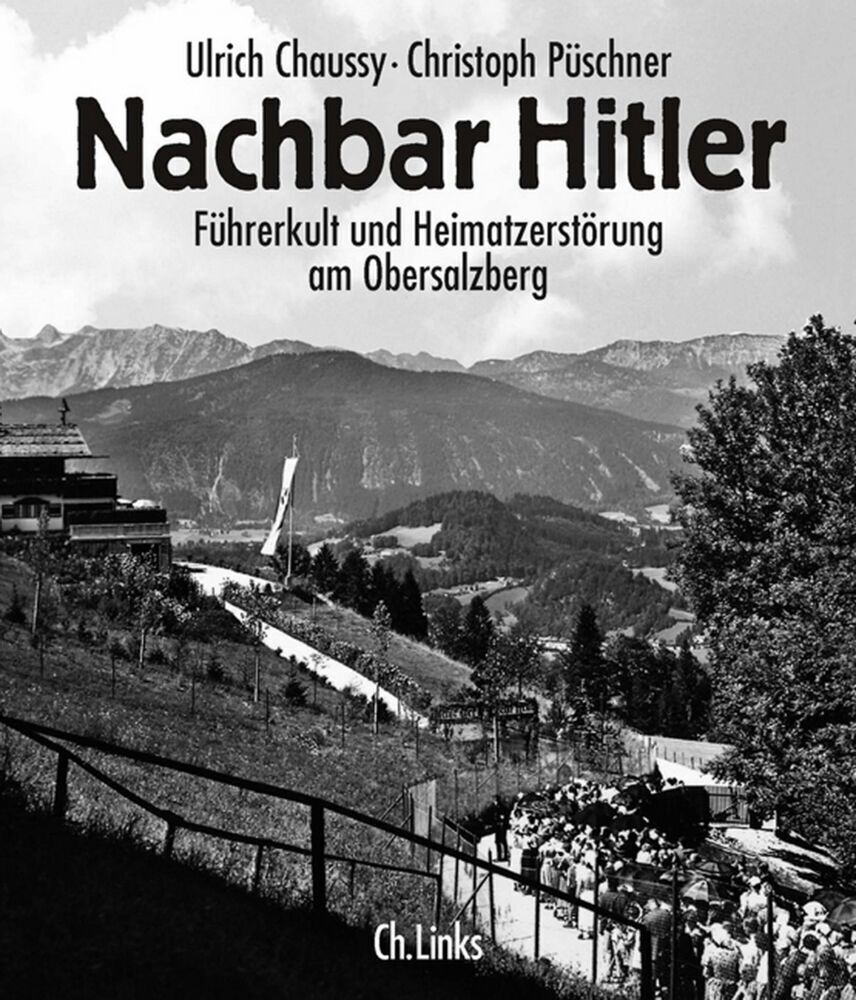 Cover: 9783861537045 | Nachbar Hitler | Führerkult und Heimatzerstörung am Obersalzberg