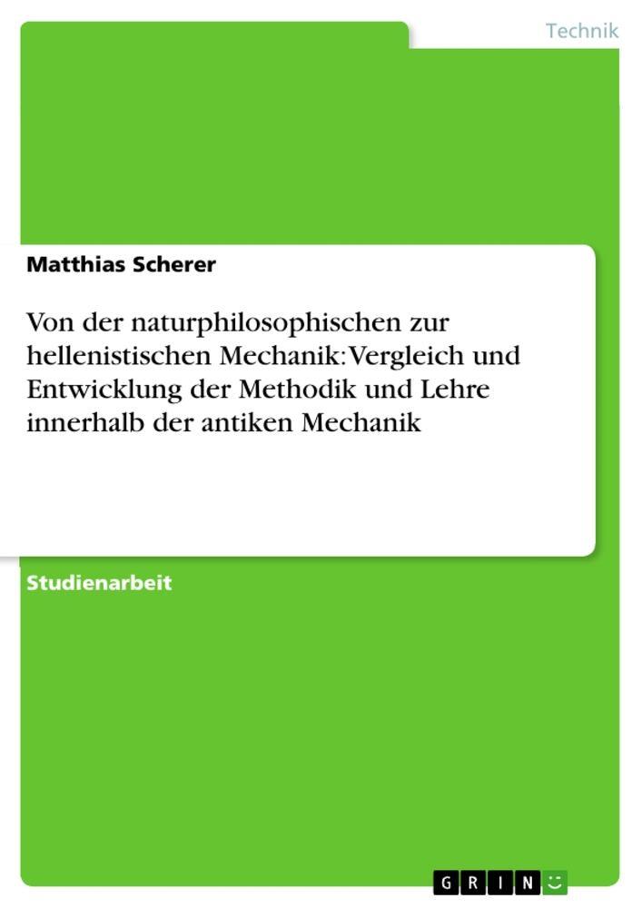 Cover: 9783656159278 | Von der naturphilosophischen zur hellenistischen Mechanik:...