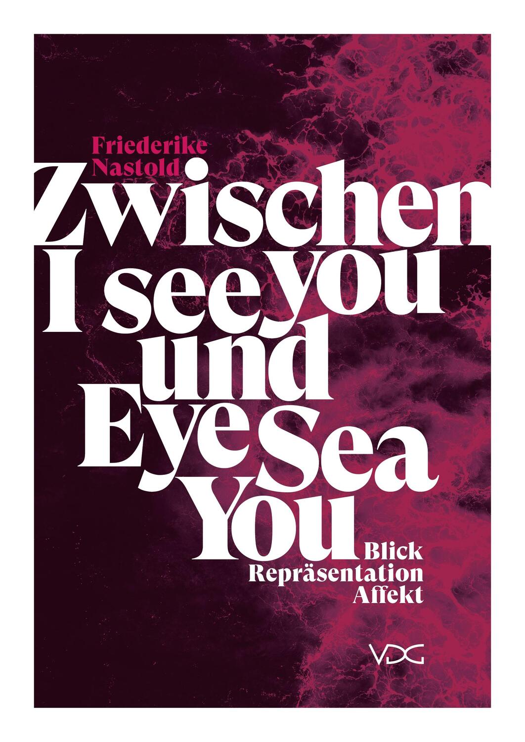 Cover: 9783897399747 | Zwischen I see you und Eye Sea You | Blick, Repräsentation, Affekt