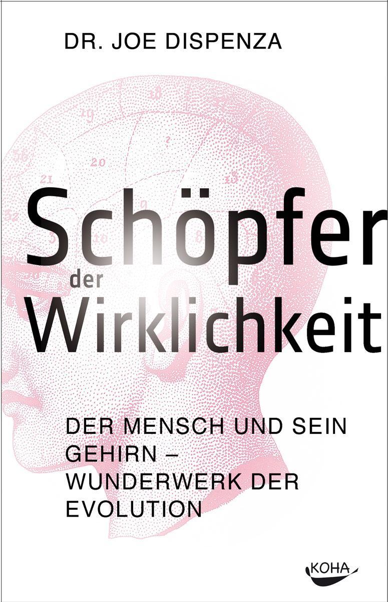 Cover: 9783867281362 | Schöpfer der Wirklichkeit | Joe Dispenza | Buch | Deutsch | 2010