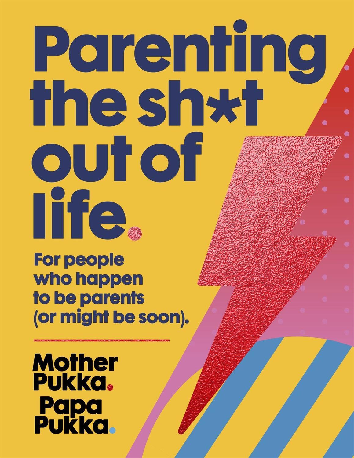 Cover: 9781473665767 | Parenting The Sh*t Out Of Life | Mother Pukka (u. a.) | Buch | 2017