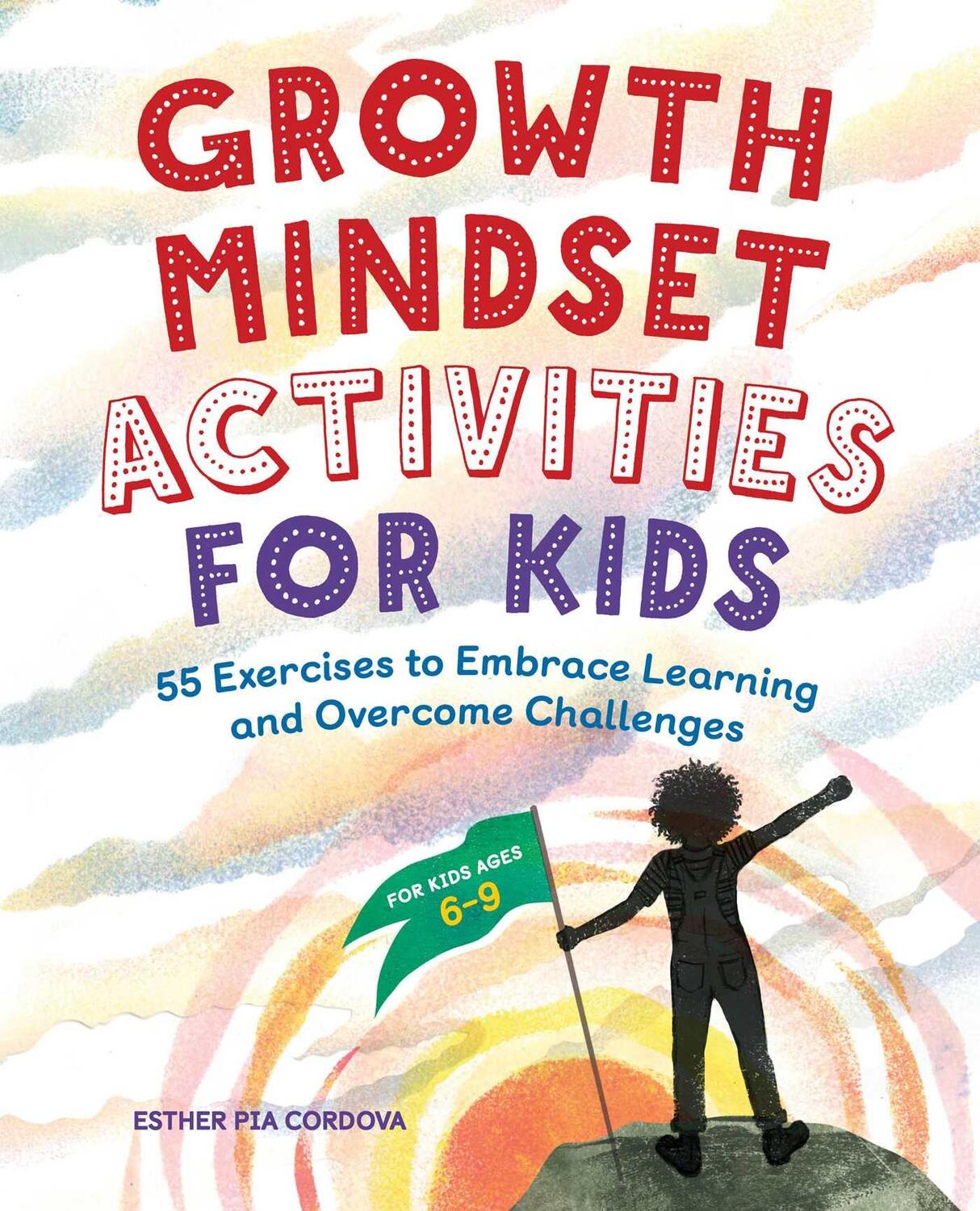Cover: 9781646117680 | Growth Mindset Activities for Kids: 55 Exercises to Embrace...