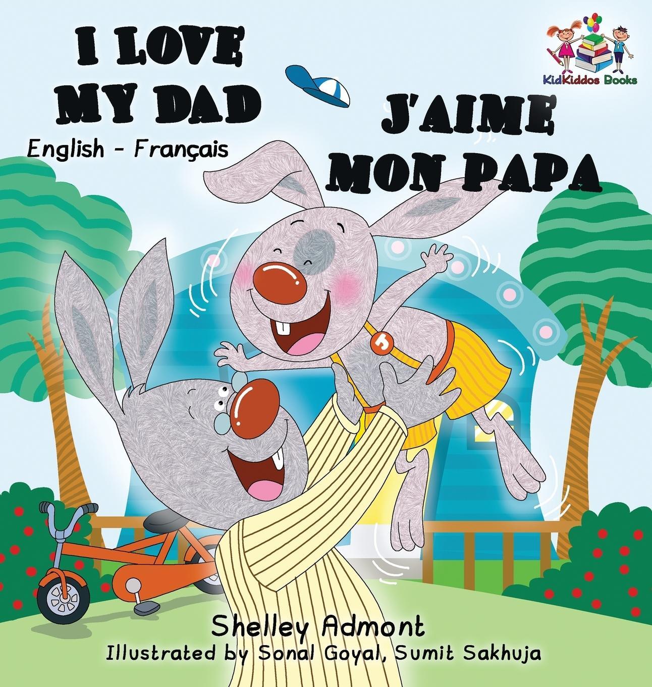Cover: 9781525907111 | I Love My Dad J'aime mon papa (Bilingual French Kids Book) | Buch