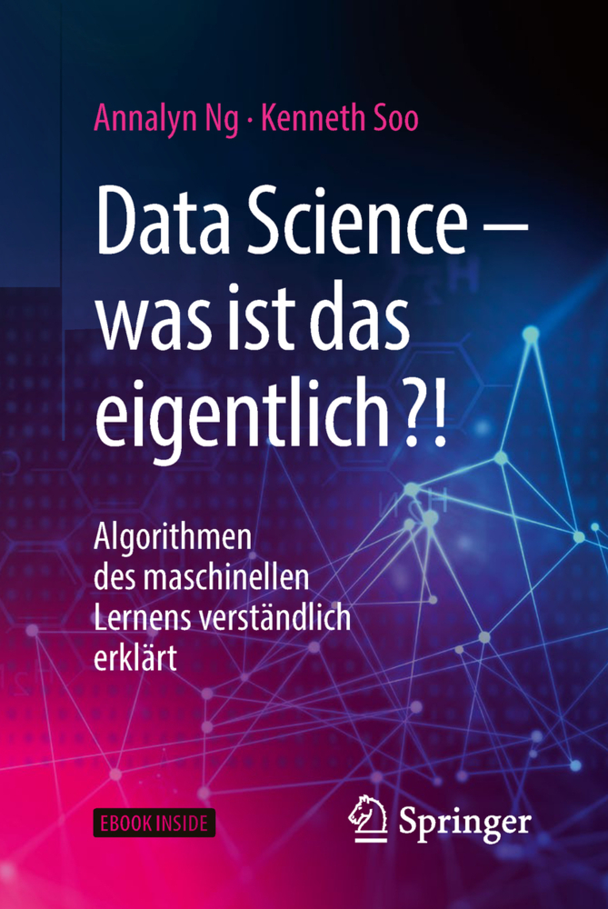 Cover: 9783662567753 | Data Science - was ist das eigentlich?!, m. 1 Buch, m. 1 E-Book | 2018