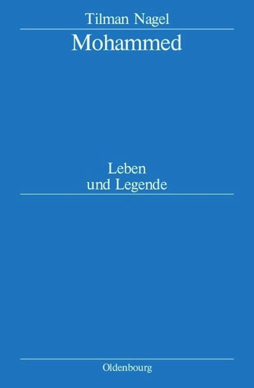 Cover: 9783486585346 | Mohammed | Leben und Legende | Tilman Nagel | Buch | 1052 S. | Deutsch