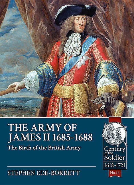Cover: 9781911512363 | The Army of James II, 1685-1688: The Birth of the British Army | Buch