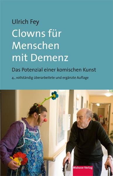 Cover: 9783863216559 | Clowns für Menschen mit Demenz | Das Potenzial einer komischen Kunst