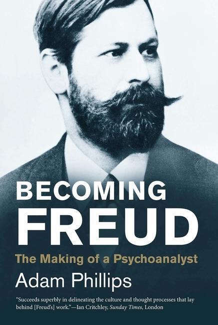 Cover: 9780300219838 | Becoming Freud | The Making of a Psychoanalyst | Adam Phillips | Buch