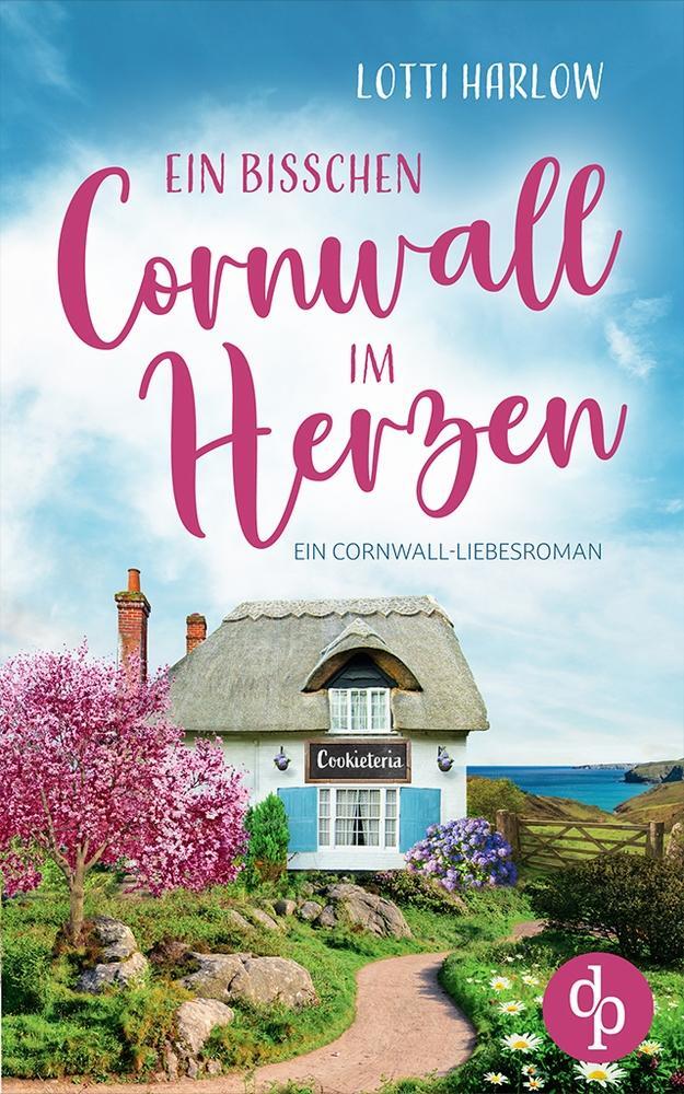 Cover: 9783987784040 | Ein bisschen Cornwall im Herzen | Lotti Harlow | Taschenbuch | 316 S.