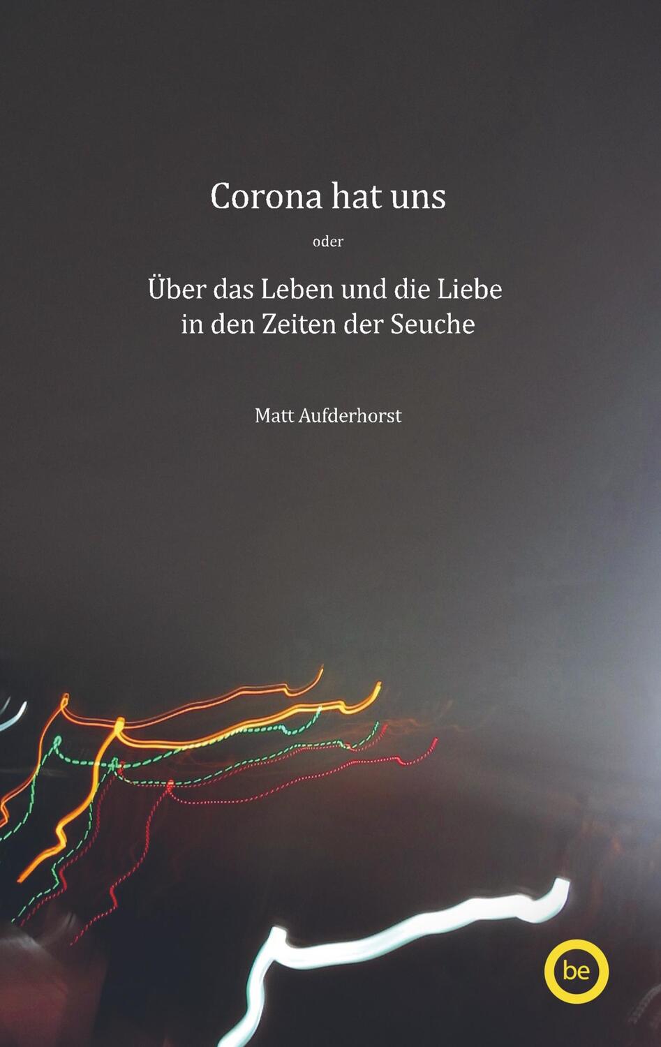 Cover: 9789463985970 | Corona hat uns | Matt Aufderhorst | Taschenbuch | Paperback | 76 S.