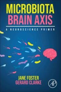 Cover: 9780128148006 | Microbiota Brain Axis | A Neuroscience Primer | Gerard Clarke (u. a.)