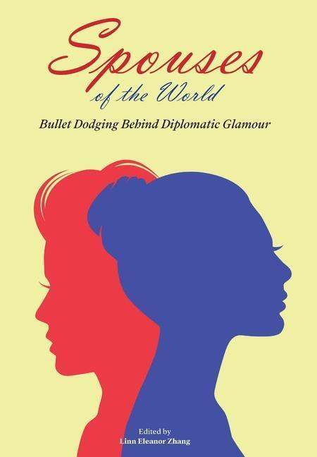 Cover: 9781913163013 | Spouses of the World | Bullet Dodging Behind Diplomatic Glamour | Buch