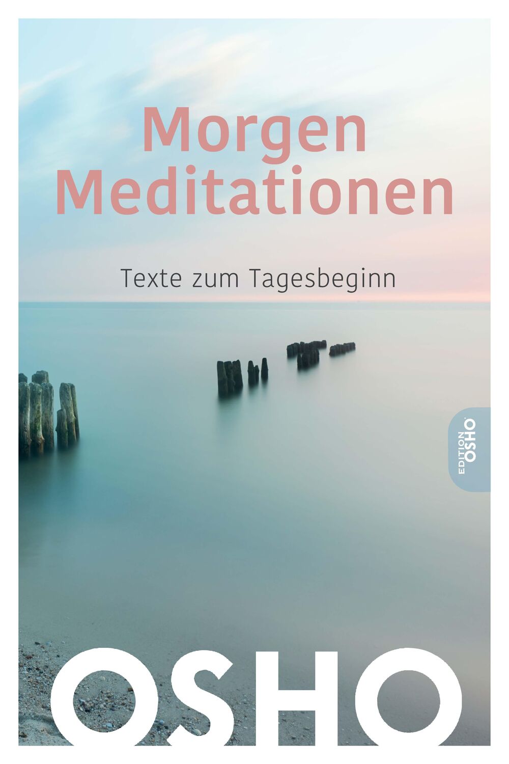 Cover: 9783947508440 | Morgen Meditationen | Texte zum Tagesbeginn | Osho | Taschenbuch