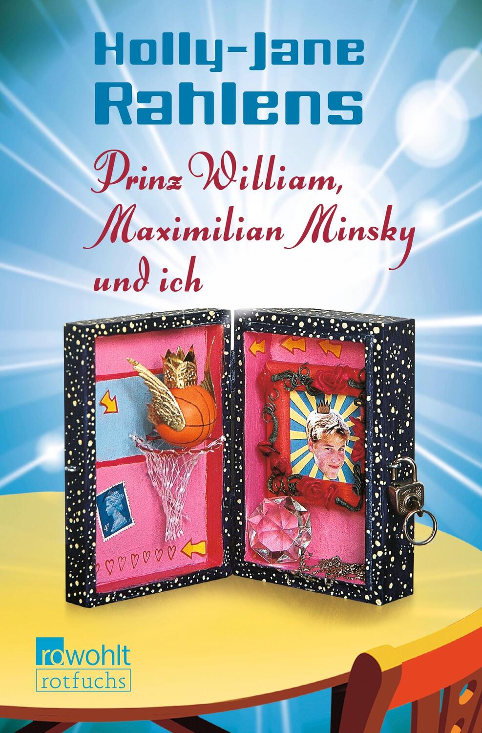 Cover: 9783499212741 | Prinz William, Maximilian Minsky und ich | Holly-Jane Rahlens | Buch