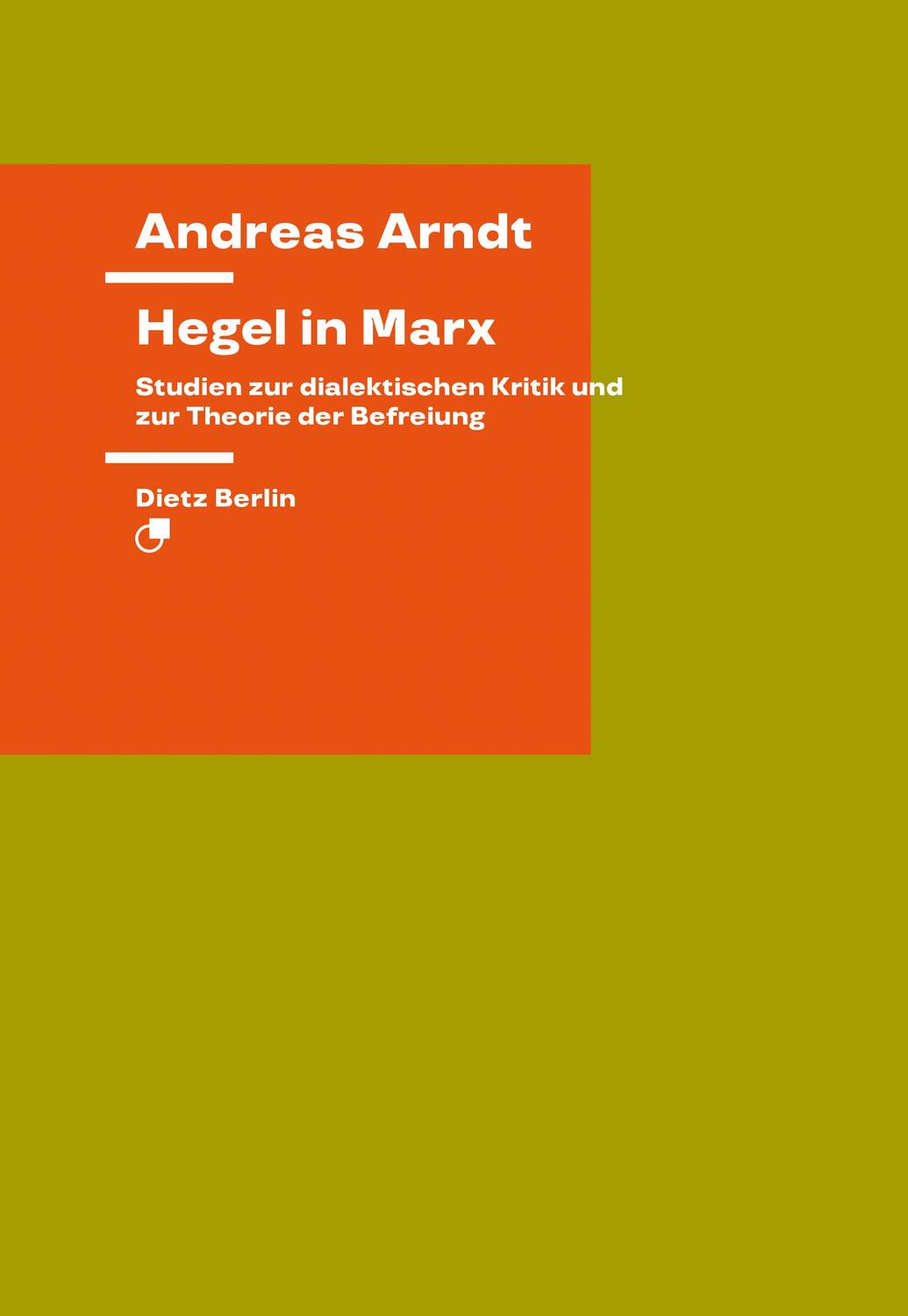 Cover: 9783320024079 | Hegel in Marx | Andreas Arndt | Taschenbuch | Theorie (Dietz Verlag)