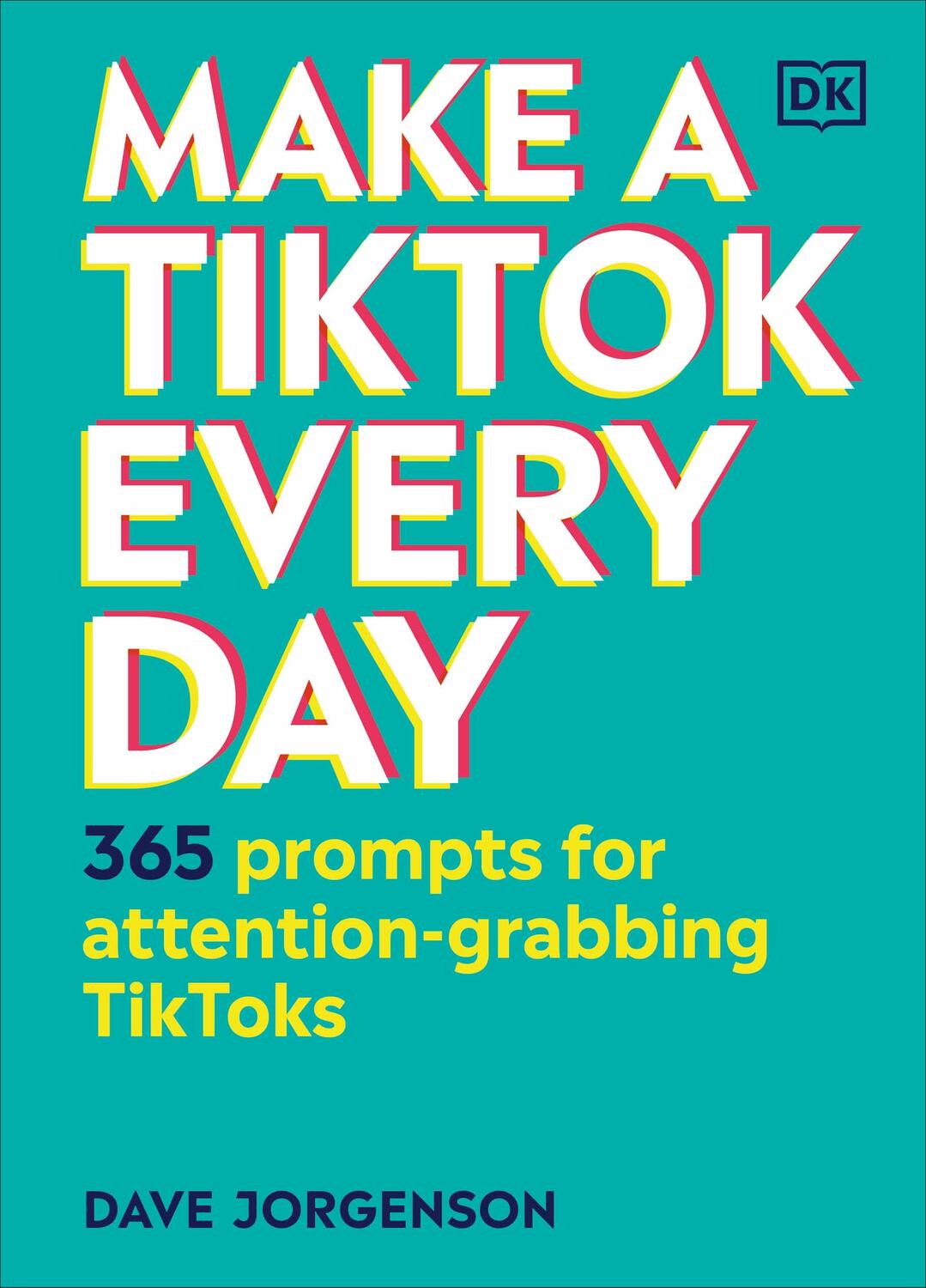 Cover: 9780241506363 | Make a TikTok Every Day | 365 Prompts for Attention-Grabbing TikToks