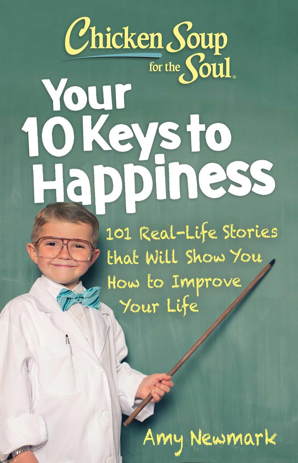 Cover: 9781611590913 | Chicken Soup for the Soul: Your 10 Keys to Happiness: 101 Real-Life...