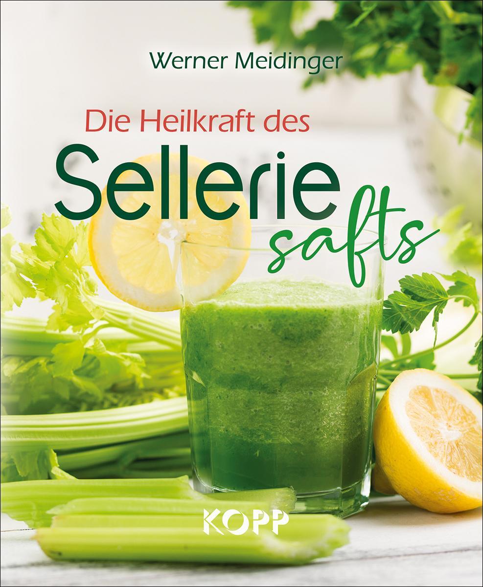 Cover: 9783864457364 | Die Heilkraft des Selleriesafts | Werner Meidinger | Taschenbuch