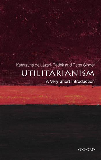 Cover: 9780198728795 | Utilitarianism: A Very Short Introduction | Lazari-Radek (u. a.)