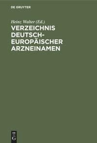 Cover: 9783110065701 | Verzeichnis Deutsch-Europäischer Arzneinamen | Heinz Walter | Buch