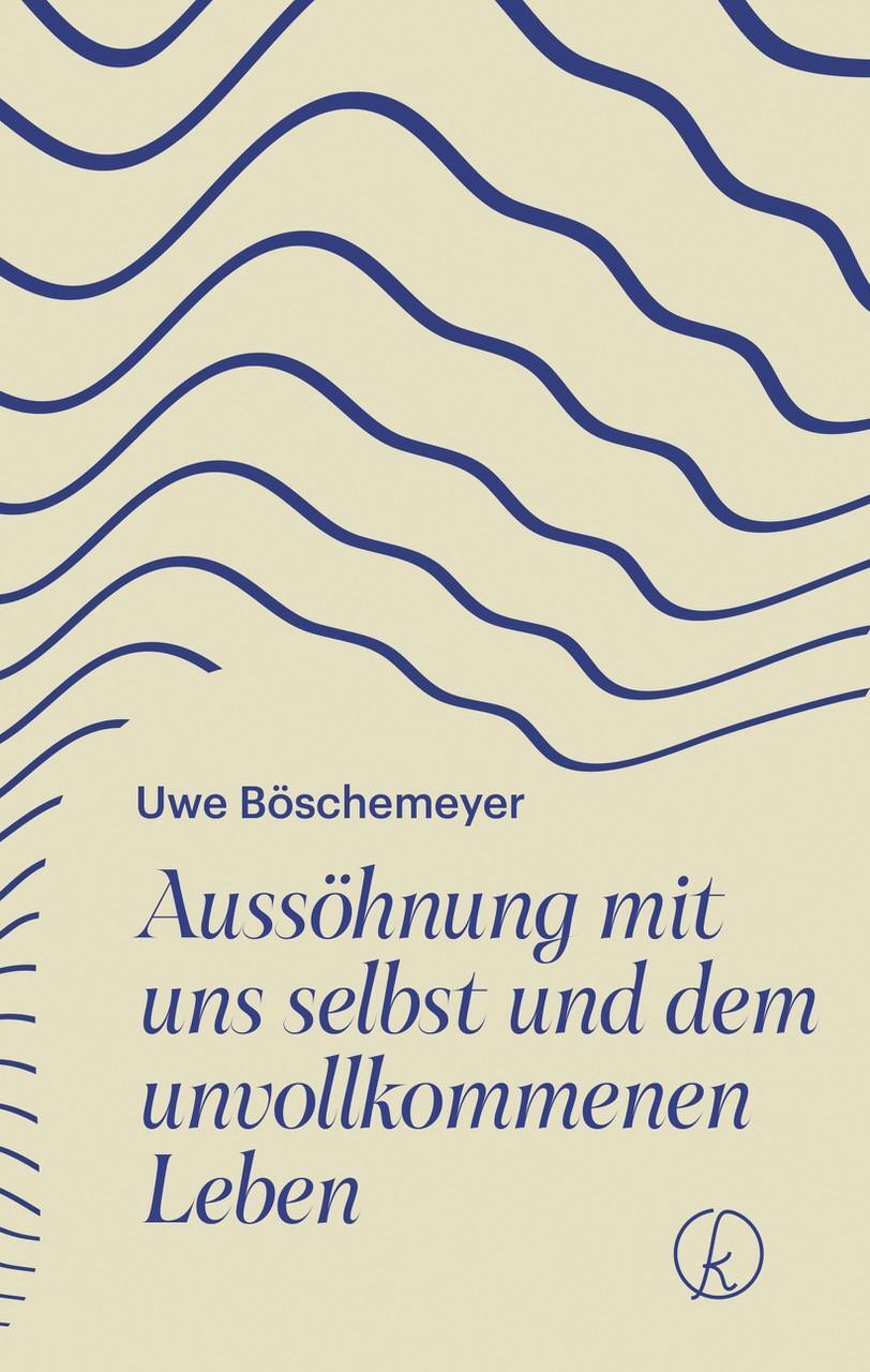 Cover: 9783708808390 | Aussöhnung mit uns selbst und dem unvollkommenen Leben | Böschemeyer