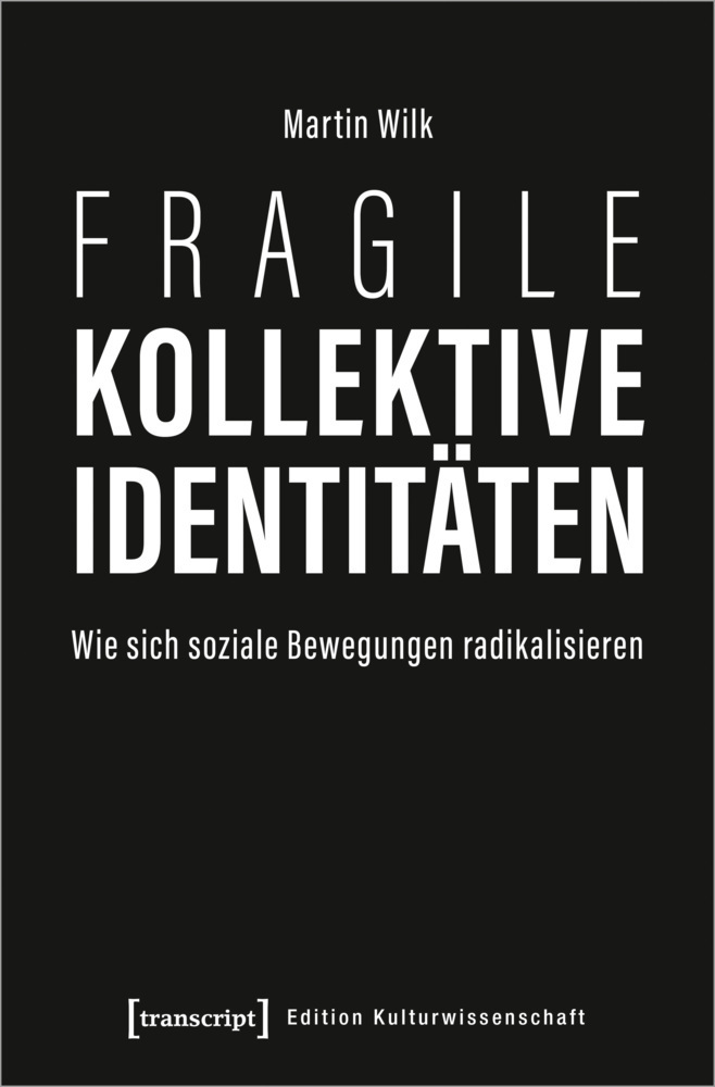 Cover: 9783837654356 | Fragile kollektive Identitäten | Martin Wilk | Taschenbuch | 2020