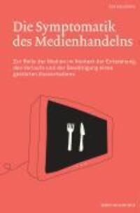 Cover: 9783938258842 | Die Symptomatik des Medienhandelns. Zur Rolle der Medien im Kontext...