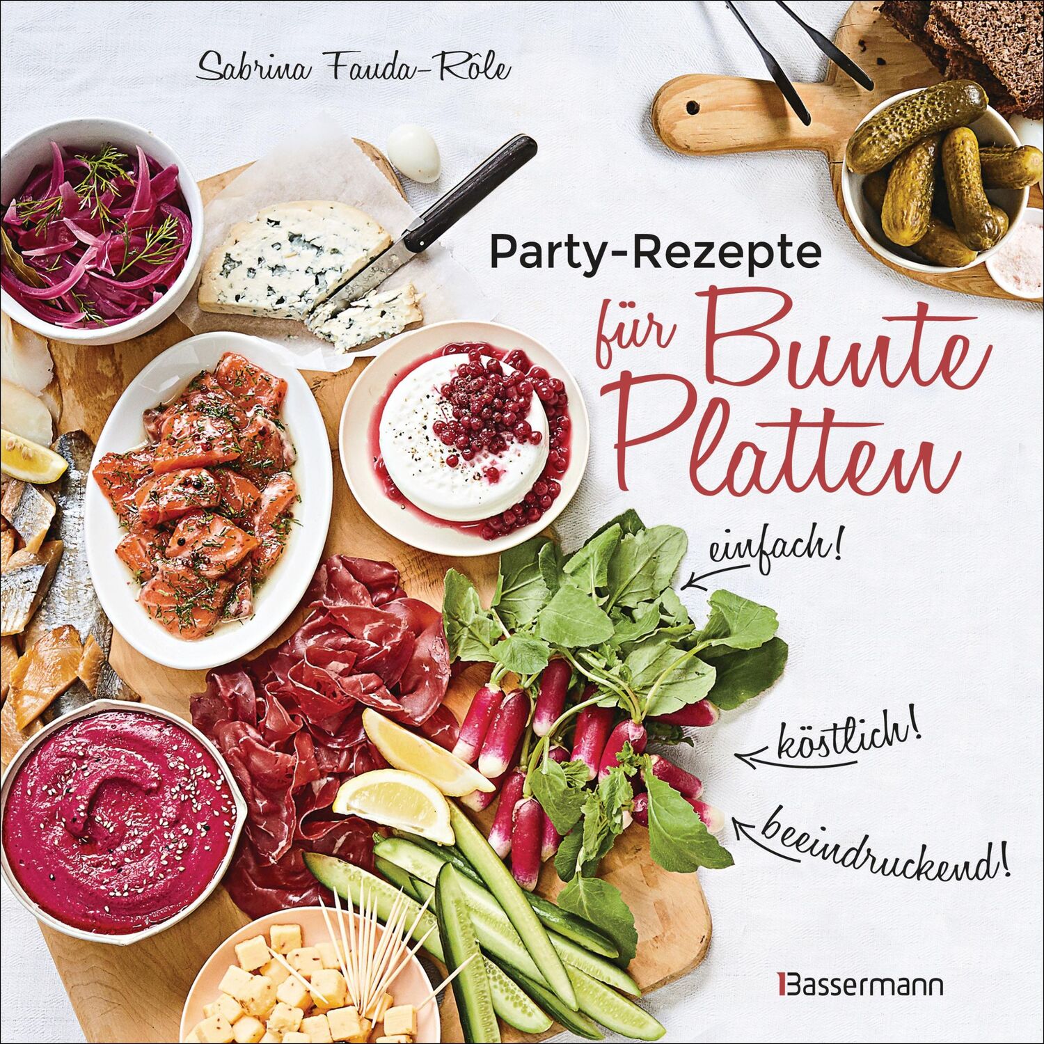 Cover: 9783809442073 | Partyrezepte für Bunte Platten - einfach, beeindruckend, köstlich!...