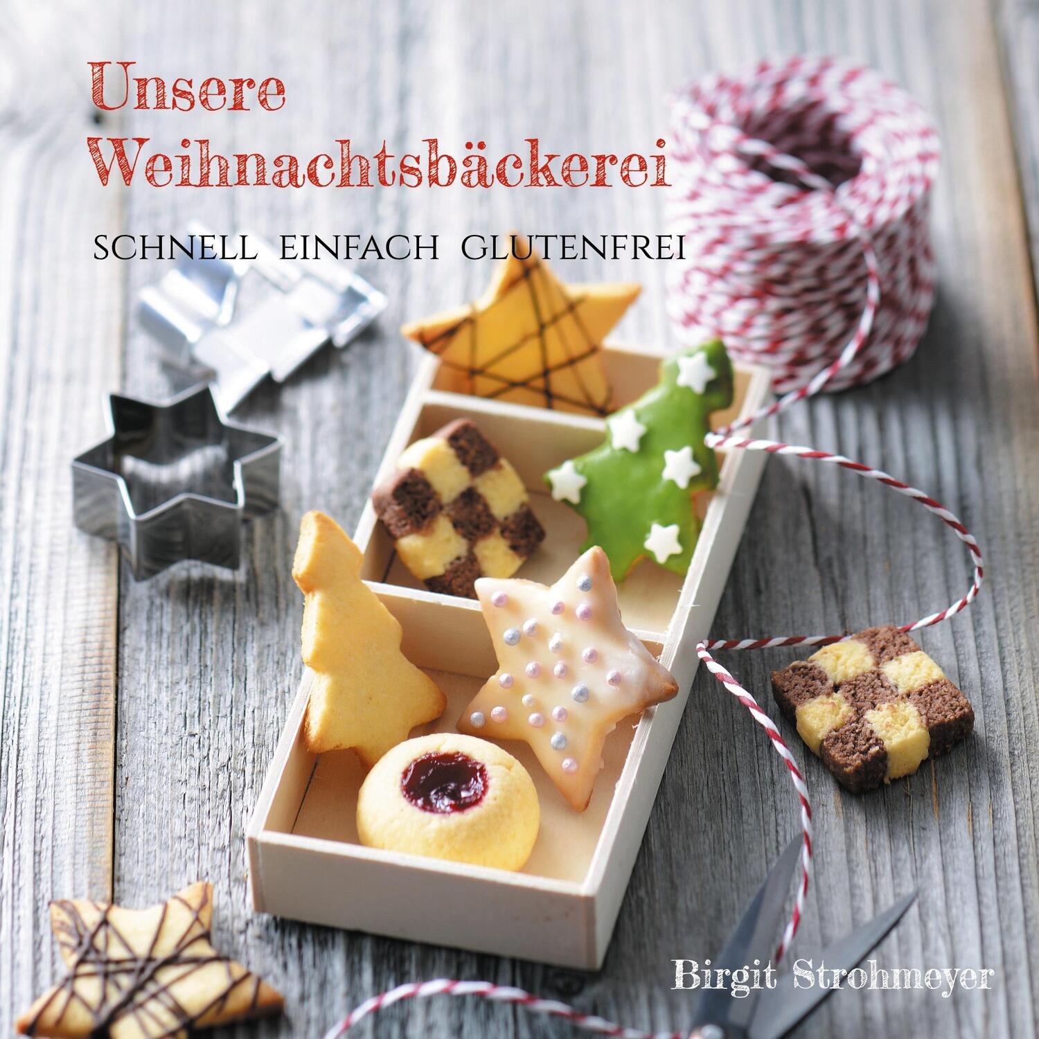 Cover: 9783755700241 | Unsere Weihnachtsbäckerei | schnell, einfach & glutenfrei | Strohmeyer