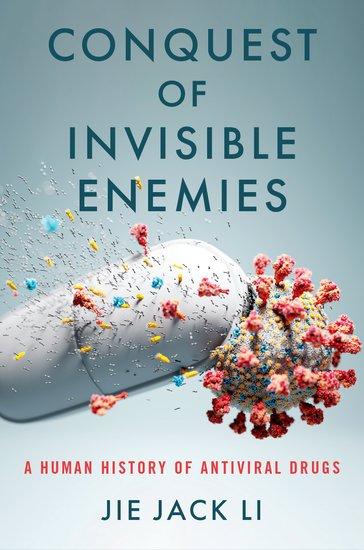 Cover: 9780197609859 | Conquest of Invisible Enemies | A Human History of Antiviral Drugs