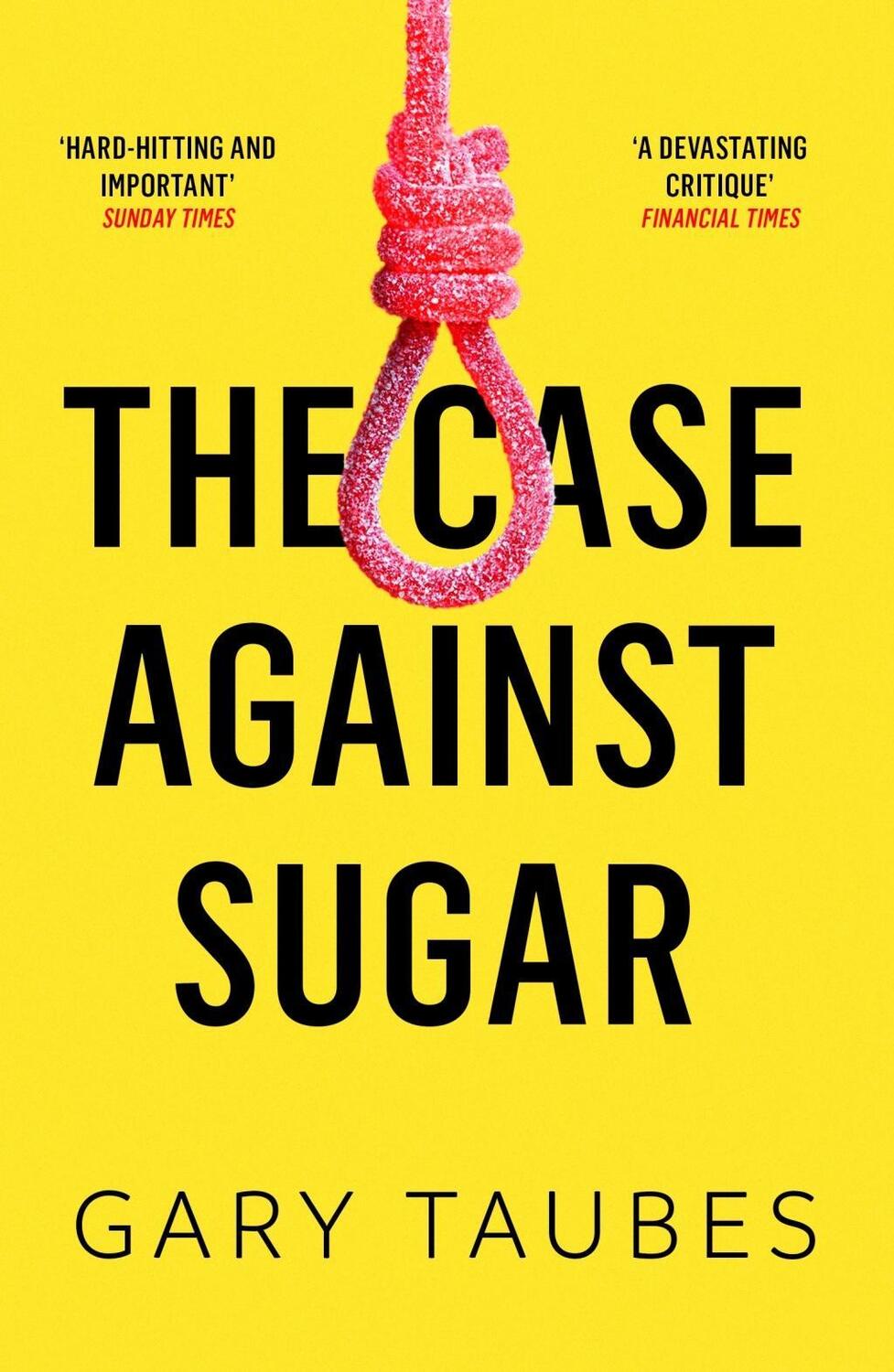 Cover: 9781846276392 | The Case Against Sugar | Gary Taubes | Taschenbuch | 366 S. | Englisch