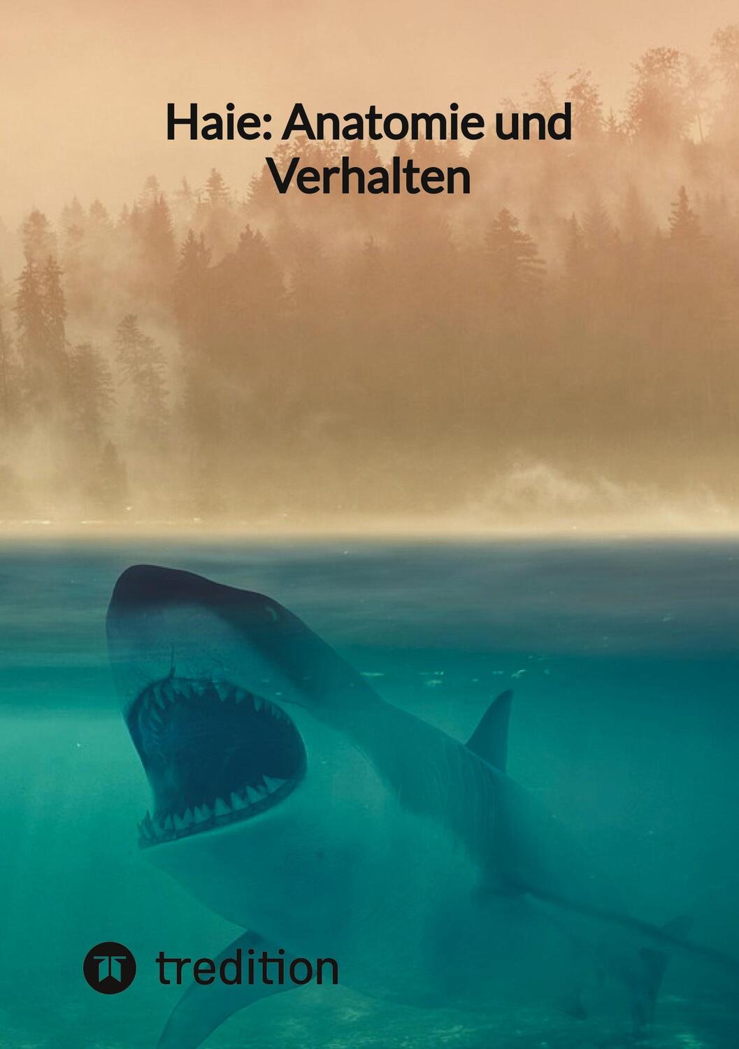 Cover: 9783347854109 | Haie: Anatomie und Verhalten | Moritz | Taschenbuch | Paperback | 2023