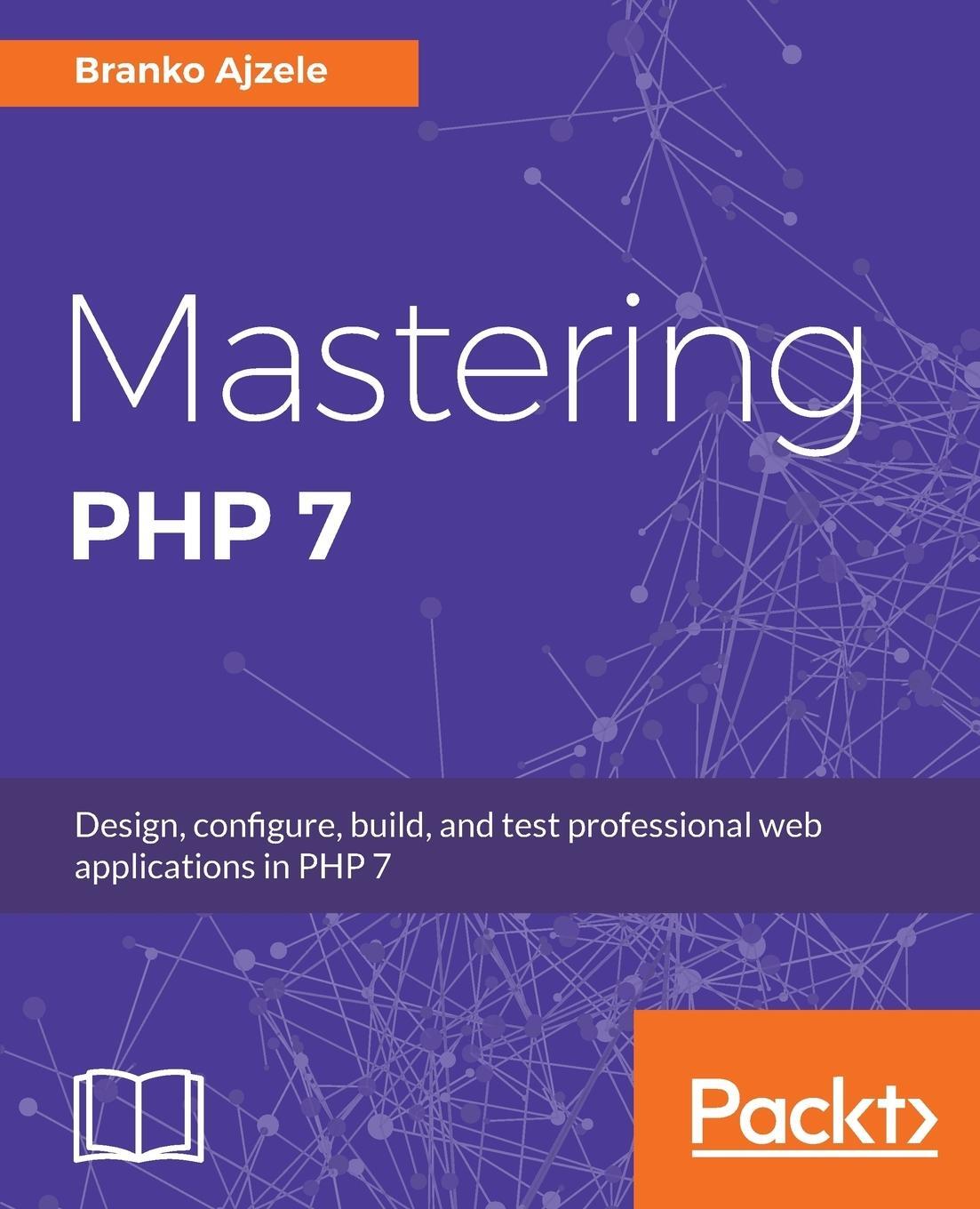 Cover: 9781785882814 | Mastering PHP 7 | Branko Ajzele | Taschenbuch | Paperback | Englisch
