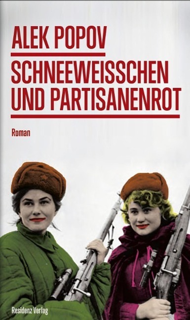 Cover: 9783701716203 | Schneeweißchen und Partisanenrot | Roman | Alek Popov | Buch | 328 S.