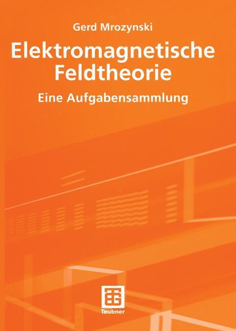 Cover: 9783519004394 | Elektromagnetische Feldtheorie | Eine Aufgabensammlung | Mrozynski