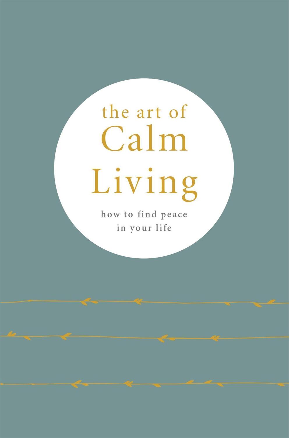 Cover: 9780753734933 | The Art of Calm Living | How to Find Peace in Your Life | Pyramid