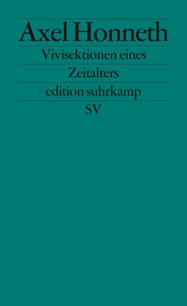 Cover: 9783518126783 | Vivisektionen eines Zeitalters | Axel Honneth | Taschenbuch | 2014