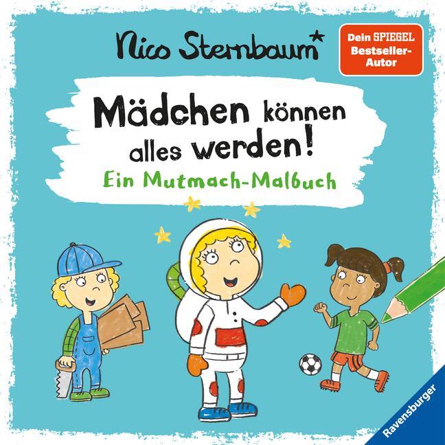 Cover: 9783473489787 | Mädchen können alles werden | Ein Mutmach-Malbuch | Nico Sternbaum
