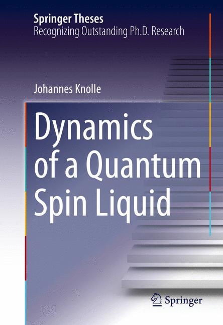 Cover: 9783319239514 | Dynamics of a Quantum Spin Liquid | Johannes Knolle | Buch | xv | 2016