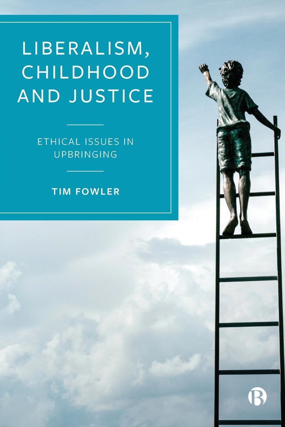 Cover: 9781529201642 | Liberalism, Childhood and Justice | Ethical Issues in Upbringing