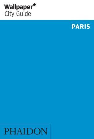 Cover: 9781838661168 | Wallpaper* City Guide Paris | Wallpaper (u. a.) | Taschenbuch | 128 S.