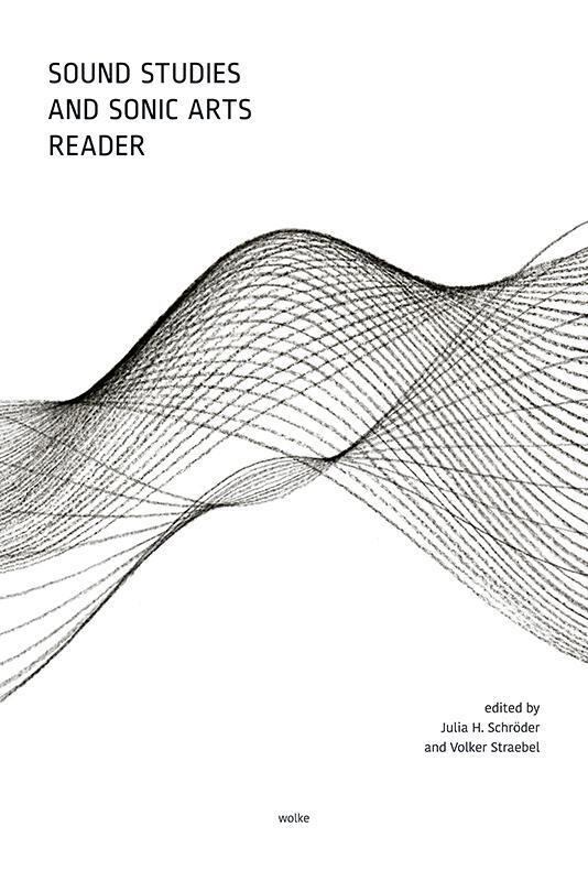 Cover: 9783955931360 | Sound Studies and Sonic Arts Reader | Julia H. Schröder (u. a.) | Buch