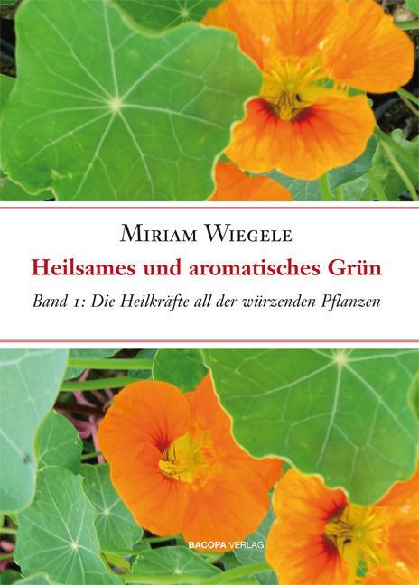 Cover: 9783901618550 | Heilsames und aromatisches Grün | Miriam Wiegele | Buch | Lesebändchen
