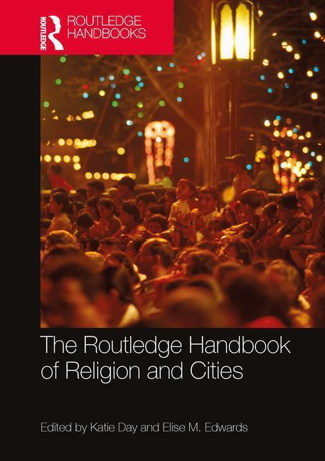 Cover: 9780367653149 | The Routledge Handbook of Religion and Cities | Katie Day (u. a.)