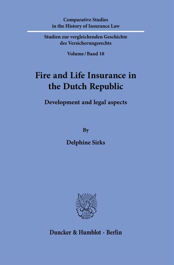 Cover: 9783428183500 | Fire and Life Insurance in the Dutch Republic. | Delphine Sirks | Buch